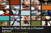 Securing Your Role as a Trusted Advisor - April 2014