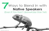 7 Ways to Blend in with Native Speakers (Even if You Don't Sound Like One Yet)