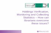 Holdings Verification, Monitoring and Collecting Statistics – How Can Libraries Overcome These Issues