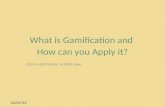 Gamification presentation - What is Gamification and How should you use it?