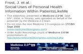 Social Uses of Personal Health Information Within PatientsLikeMe (4 Aud 1000 Frost Massagli)