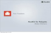 Two Toasters - Presentation - RestKit for Rubyists