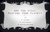 Are You Still Playing Your Flute