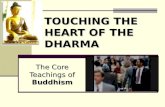 BUDDHISM Touching the Heart of the Dharma