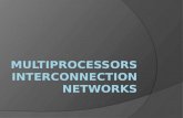 Multiprocessors Interconnection Networks