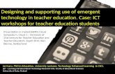 Designing and supporting use of emergent technology in teacher education. Case: ICT workshops for teacher education students