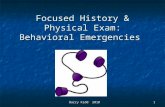 Focused history & physical exam and behavior emergencies