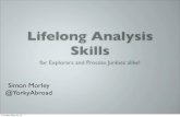 Lifelong Analysis Skills for Explorers and Process Junkies alike!