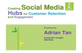 Adrian Tan Kl 20100526 Creating Social Media Hubs For Customer Retention And Engagement