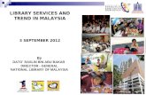 Library Services and Trend in Malaysia - Dato' Raslin Abu Bakar