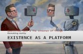 Existence as a Platform - Where Quantified Self meets Internet of Things