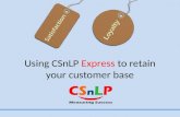Retain Your Customer Base by using CSnLP Express