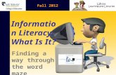 Information Literacy:  What is it?