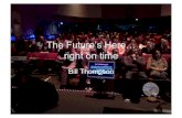 The Future's Here...right on time by Bill Thompson