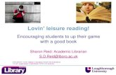 Lovin' leisure reading! Encouraging students to up their game with a good book by Sharon Reid, Loughborough University