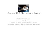 Room 102 Classroom Rules