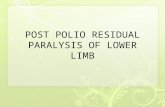 Post polio residual paralysis of lower limb