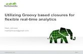 Utilizing Groovy based closures for flexible real-time analytics