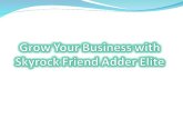 Grow your business with skyrock friend adder elite