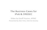 ION Singapore - Geoff Huston/Dan York: Business Cases for IPv6 & DNSSEC