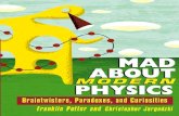 Mad About Morden Physics