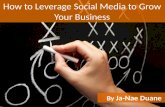 How to Leverage Social Media to Grow Your Business