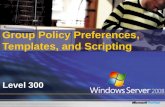 Group Policy Preferences, Templates, And Scripting