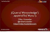 Mike hostetler - jQuery knowledge append to you