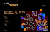 "Dont target me ask me" ctrl shift report