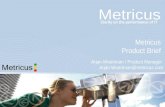 Metricus Metricus Product Brief Clarity on the performance of IT