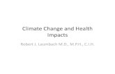 Climate Change and Health Impacts - Dr. Robert Laumbach