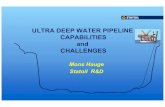 Ultra Deep Water Pipeline Capabilities and Challenges _M.hauge_Statoil