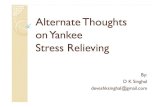Alternate thoughts on yankee stress relieving