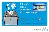 TMA World Blog 2013 I Don't Care Whether You Are Happy!