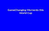 MOST GAMECHANGING MOMENTS THIS WORLD CUP
