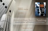 Production issue testing-Application of Psychology