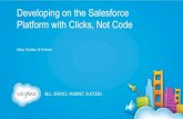 Developing on the Salesforce Platform With Clicks, Not Code