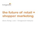 Dave Chang : The Future of Retail + Shopper Marketing