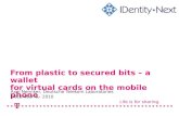 From plastic to secured bits. A mobile wallet for virtual cards on the mobile phone.