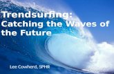 TrendSurfing: Catching the Waves of the Future
