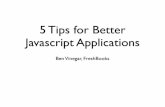 Ben Vinegar - 5 Tips For Better Javascript Applications