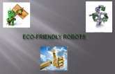Eco friendly robots by Team 5