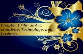 Chapter 1  film as art creativity, technology, and business
