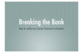 Breaking the bank : how to really test/annoy financial institutions