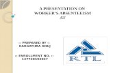 A PRESENTATION ON  WORKER’S ABSENTEEISM