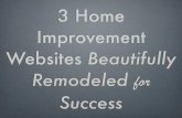 3 Home Improvement Websites Beautifully Remodeled for Success