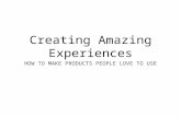 Creating Amazing Experiences