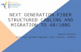 Next Generation Fiber Structured Cabling and Migration to 40/100g