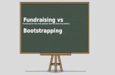 Fundraising vs bootstrapping