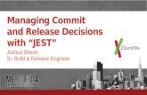 Managing Commit & Release Decisions with "JEST"